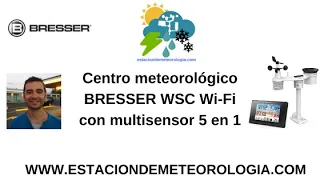 Análisis de la estación meteorológica BRESSER WSC Wi-Fi con multisensor 5 en 1 7003350