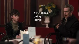 12 & Clara being iconic for 5 minutes straight