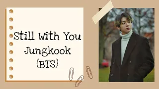 Jungkook (BTS)- Still With You (easy lyrics)