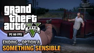 GTA 5 PC - Ending A / Final Mission #1 - Something Sensible (Trevor)