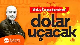 Merkez Bankası işareti verdi, dolar uçacak | Turhan Bozkurt