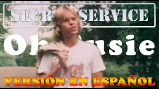 Secret Service — Oh, Susie (SPANISH VERSION, 1980)