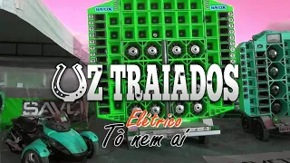 UZ TRAIADOS (Elétrico) - Tô nem aí