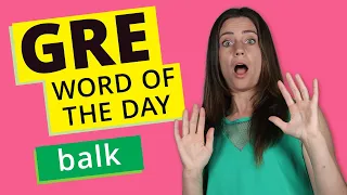 GRE Vocab Word of the Day: Balk | GRE Vocabulary