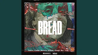 Bread (feat. Sativa, Emilio Herrera, Defiant & Dough boy yetti)