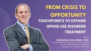 From Crisis to Opportunity: Touchpoints to Expand Opioid Use Disorder Treatment
