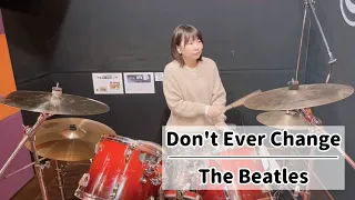 Don't Ever Change - The Beatles (drums cover)