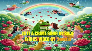 Is it a crime song by Sade lyrics video by Samrat #Isitacrimesongby #Sade lyrics video by #Samrat