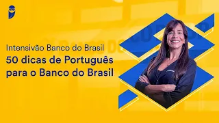 Intensivão Banco do Brasil - 50 dicas de Português para o Banco do Brasil