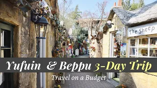 Yufuin & Beppu 3-Day Trip | Places to Visit | Food to Eat