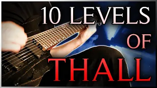 10 Levels Of THALL