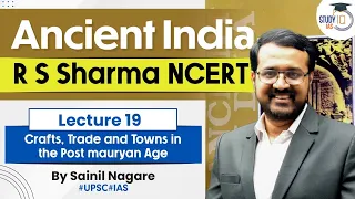 Ancient India - R S Sharma NCERT | Lecture 19 - Crafts, Trade and Towns in the Post mauryan Age