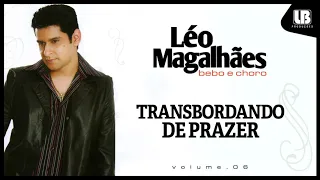 Léo Magalhães - Transbordando de Prazer (VOLUME 6)