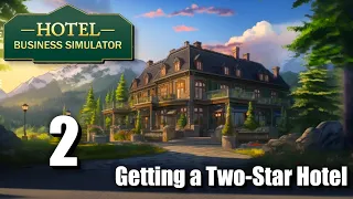 "Getting a Two-Star Hotel" - Hotel Business Simulator - Episode 2