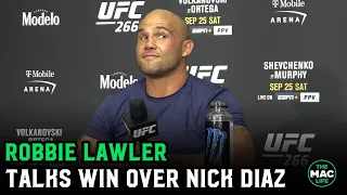 Robbie Lawler: “I told Nick Diaz hopefully your life will get together and good things will happen"