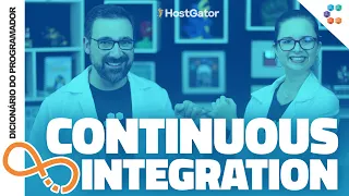 Integração Contínua | Continuous Integration | CI // Dicionário do Programador