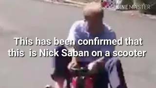 NICK SABAN IS RIDiNG A KID  SCOOTER HILARIOUS