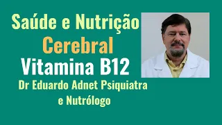 VITAMINAS PARA O CÉREBRO | QUAL A FUNÇÃO DA VITAMINA B12 | SINTOMAS DA FALTA DE B12