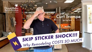 Skip the Sticker Shock: Understanding Why Remodeling Costs So Much