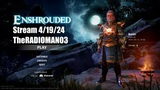 Enshrouded Stream 4/19/24 "Happy Friday"