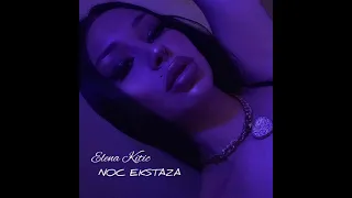 ELENA KITIC FEAT. JALA BRAT X BUBA CORELLI - NOC EKSTAZA (OFFICIAL VIDEO)