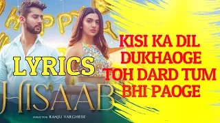 Hisaab LYRICAL  - Paras Arora & Kashika Kapoor | Raj Barman, Siddharth Kasyap, Kumaar |