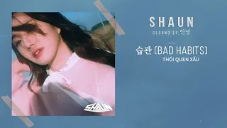 숀 (SHAUN) – 습관 (Bad Habits) (THÓI QUEN XẤU) _ Official Lyric Video for Vietnam