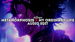 😈 metamorphosis x my ordinary life | edit audio