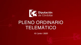 Pleno ordinario telemático de la Diputación de Córdoba | 10 junio 2020