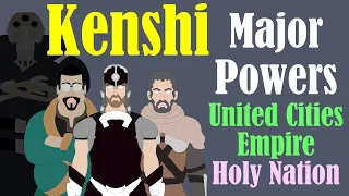 Kenshi: Major Powers | United Cities and Holy Nation