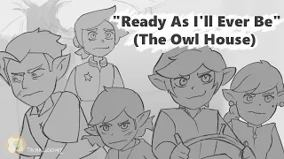 Ready As I'll Ever Be (Owl House Animatic)