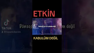 ETKİN -Kabulüm Deyil