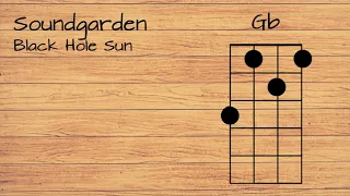 Soundgarden - Black Hole Sun UKULELE TUTORIAL W/ LYRICS