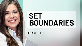 Understanding "Set Boundaries": A Guide for English Learners