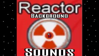 Among Us: Reactor Meltdown Background Sounds