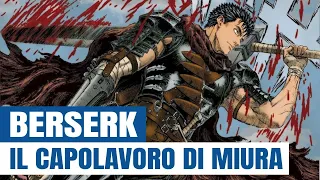 Perché Berserk è un capolavoro - Il nostro omaggio a Kentaro Miura