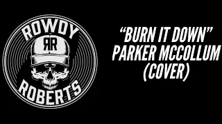 Burn It Down - Parker McCollum || Chandler Roberts (COVER)
