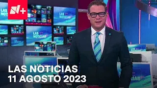 Las Noticias | Programa Completo 11 Agosto 2023