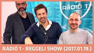 Rádió 1 Reggeli Show - 2017.01.19. (csütörtök)