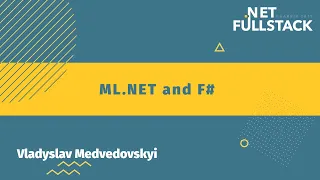 Владислав Медведовский (Brightgrove) -  ML NET и F#