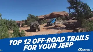 Top 12 Off-Road Trails for Your Jeep