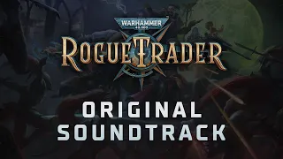 Full Soundtrack | Warhammer 40,000: Rogue Trader OST