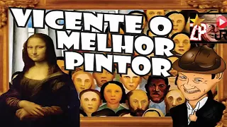 ZE LEZIN EM VICENTE O MELHOR PINTOR