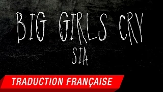 Sia - Big Girls Cry (Traduction française)