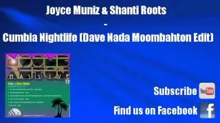 Joyce Muniz andamp; Shanti Roots   Cumbia Nightlife Dave Nada Moombahton Edit moombahton HQ