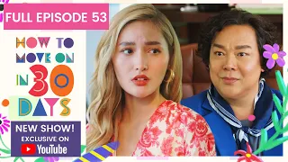 Full Episode 53 | How To Move On in 30 Days (w/ English Subs)