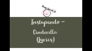 Instupendo - Cinderella Lyrics / Lyric Video [English]