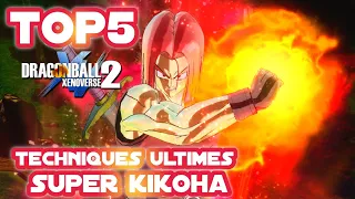 TOP 5 TECHNIQUES ULTIMES SUPER KIKOHA [MES PRÉFÉRENCES] DRAGON BALL XENOVERSE 2