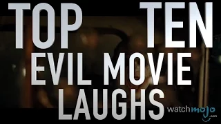 Top 10 Evil Movie Laughs (Quickie)