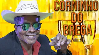 O CORNINHO DO BREGA  - VOL.20  DAI NERES 2022 O MELHOR CD DE BREGA DE LUXO.